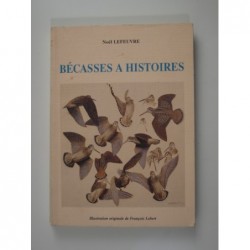 Lefeuvre Noël (Ill. François Lebert) : Bécasses à histoires