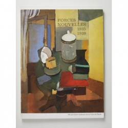 Forces Nouvelles 1935-1949. Catalogue d'exposition