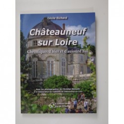 Richard Cécile : Chateauneuf sur loire - Chroniques d'hier et d'aujourd'hui
