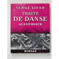 Lifar Serge : Traité de danse académique.
