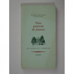 Maurois André : Trois portraits de femmes