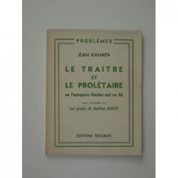 Kanapa Jean : Le traître et le prolétaire ou l'entreprise Koestler and co.ltd
