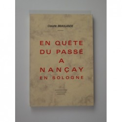 Beaulande Claude : En quête du passé à Nançay en Sologne