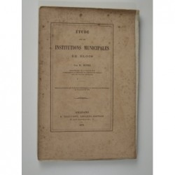 Dupré M. : Étude sur les institutions municipales de Blois
