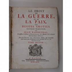 Grotius Hugues : Le droit de la guerre et de la paix. Tome second
