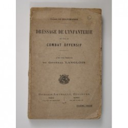 Grandmaison Colonel de : Dressage de l'infanterie en vue du combat offensif