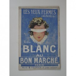 Les yeux fermés achetez votre blanc au Bon Marché. Catalogue 1931