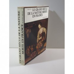 Faré Michel : Le grand siècle de la nature morte en France.  Le XVIIe siècle.