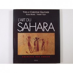 Gauthier Yves et Christine : L'art du Sahara. Archives des sables