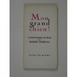Dumas Alexandre : Mon grand chien ! Extraits de mes mémoires