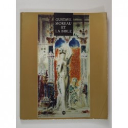 Gustave Moreau et la Bible. Catalogue d'exposition
