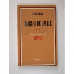 Pierre-Bloch : Charles De Gaulle. Premier ouvrier de France