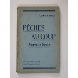 Matout Louis : Pêches au coup. Nouvelle école