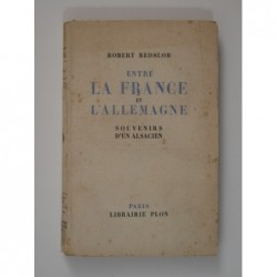 Redslob Robert : Entre la France et l'Allemagne. Souvenirs d'un Alsacien