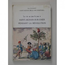 Guyonnet R. : La vie à Saint-Aignan-sur-Cher pendant la révolution. 1re partie