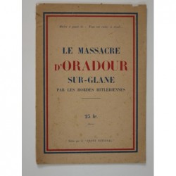 Louis René : Le massacre d'Oradour sur-Glane par les hordes hitlériennes
