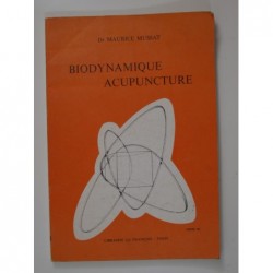 Mussat Maurice Dr. : Biodynamique acupuncture (1974-1975). Tome 3. Les 3 outils