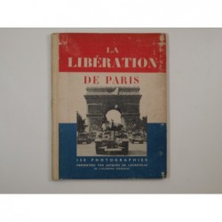 La Libération de Paris. 150 photographies