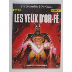 Caza  : Le Monde d'Arkadi T.1 : Les Yeux d'Or-Fé. E.O. Dédicace.